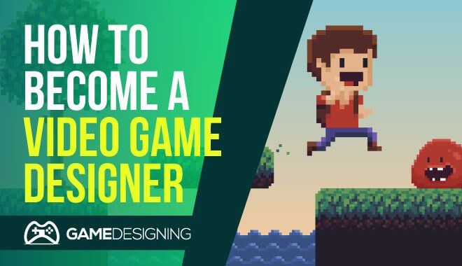 How-to-Become-a-Pro-Video-Game-Designer-Learn-Video-Game-Design-the-Smart-Way.jpg