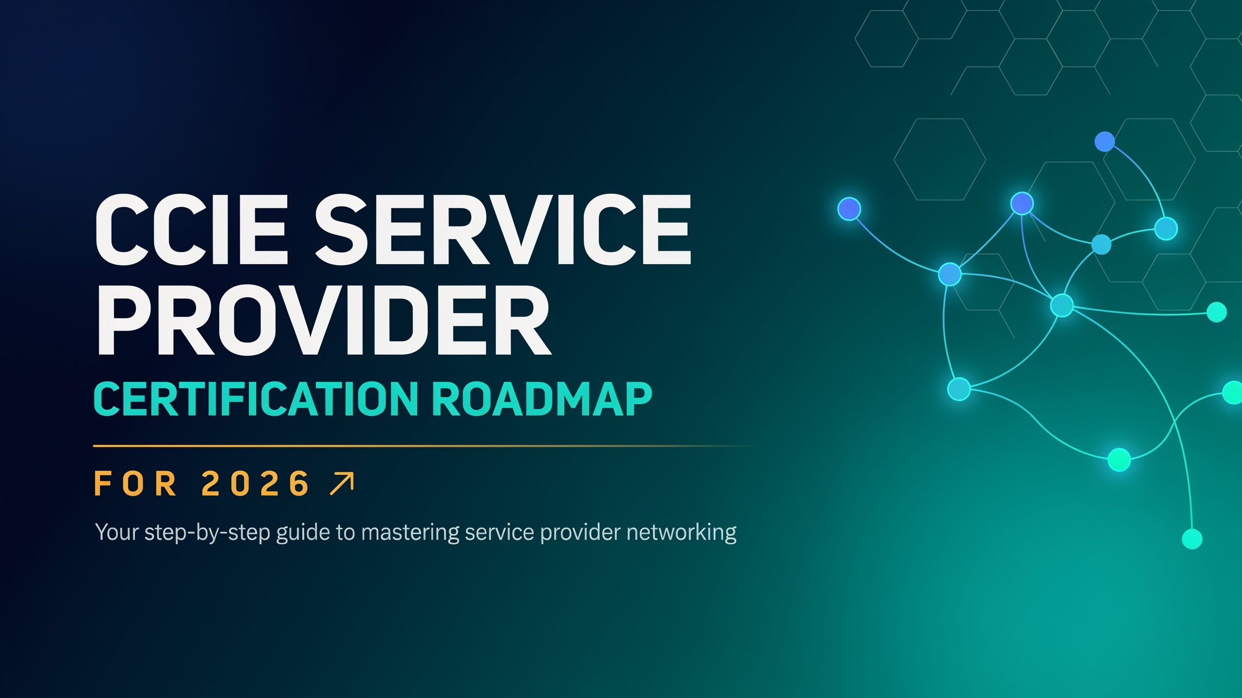 CCIE Service Provider Certification Roadmap for 2026.jpg